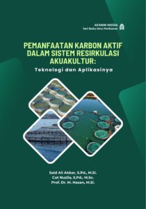 Pemanfaatan Karbon Aktif dalam Sistem Resirkulasi Akuakultur: Teknologi dan Aplikasinya