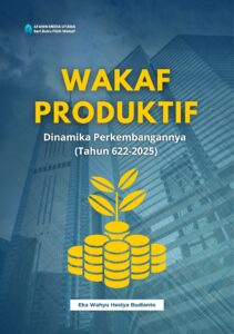 Wakaf Produktif: Dinamika Perkembangannya (Tahun 622-2025)