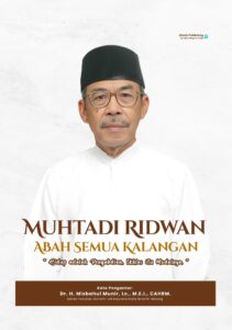 Muhtadi Ridwan: Abah Semua Kalangan