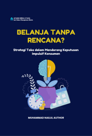 Belanja Tanpa Rencana: Strategi Toko dalam Mendorong Keputusan Impulsif Konsumen