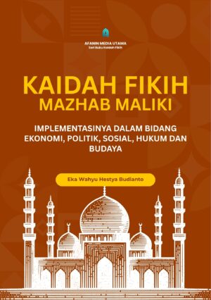 Kaidah Fikih Mazhab Maliki: Implementasinya dalam Bidang Ekonomi, Politik, Sosial, Hukum, dan Budaya