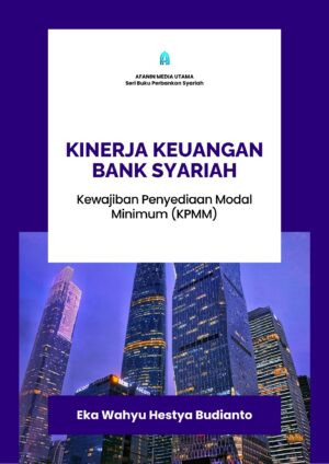 Kinerja Keuangan Bank Syariah: Kewajiban Penyediaan Modal Minimum (KPMM)