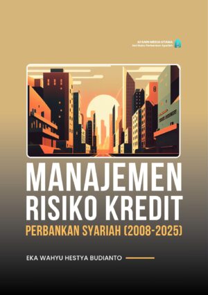 Manajemen Risiko Kredit Perbankan Syariah (2008-2025)
