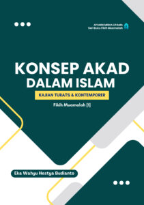 Konsep Akad dalam Islam: Kajian Turats dan Kontemporer