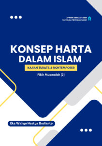 Konsep Harta dalam Islam: Kajian Turats dan Kontemporer