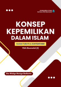 Konsep Kepemilikan dalam Islam: Kajian Turats dan Kontemporer