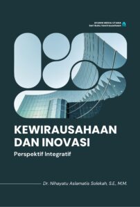 Kewirausahaan dan Inovasi: Perspektif Integratif