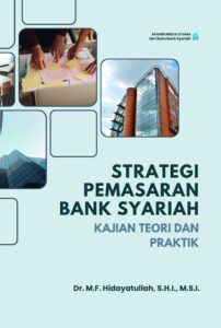Strategi Pemasaran Bank Syariah: Kajian Teori dan Praktik