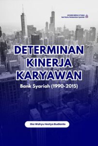 Determinan Kinerja Karyawan Bank Syariah (1990-2015)