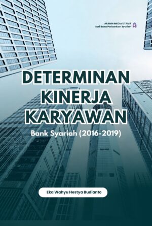 Determinan Kinerja Karyawan Bank Syariah (2016-2019)