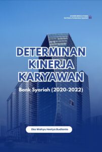 Determinan Kinerja Karyawan Bank Syariah (2020-2022)