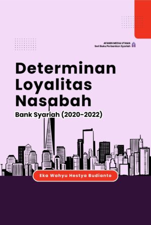 Determinan Loyalitas Nasabah Bank Syariah (2020-2022)