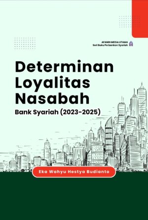 Determinan Loyalitas Nasabah Bank Syariah (2023-2025)