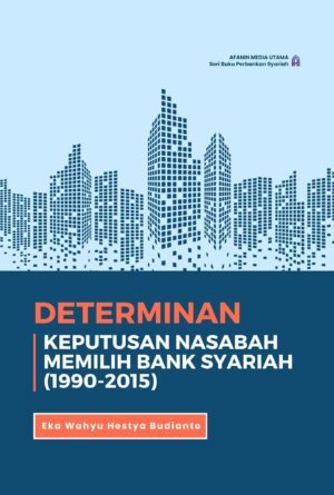 Determinan Keputusan Nasabah Memilih Bank Syariah (1990-2015)