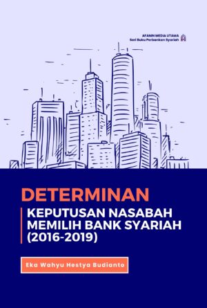 Determinan Keputusan Nasabah Memilih Bank Syariah (2016-2019)
