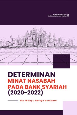 Determinan Minat Nasabah pada Bank Syariah (2020-2022)