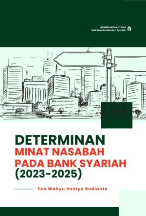 Determinan Minat Nasabah pada Bank Syariah (2023-2025)