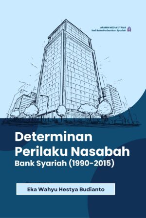 Determinan Perilaku Nasabah Bank Syariah (1990-2015)