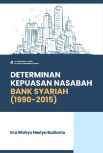 Determinan Kepuasan Nasabah Bank Syariah (1990-2015)