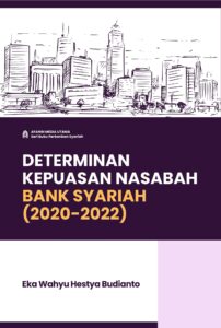 Determinan Kepuasan Nasabah Bank Syariah (2020-2022)
