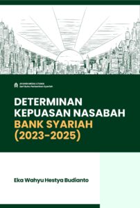 Determinan Kepuasan Nasabah Bank Syariah (2023-2025)