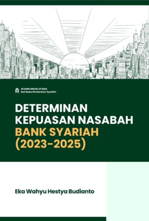 Determinan Kepuasan Nasabah Bank Syariah (2023-2025)