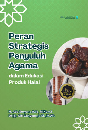Peran Strategis Penyuluh Agama dalam Edukasi Produk Halal