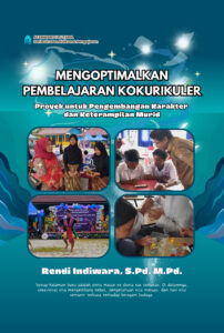 Mengoptimalkan Pembelajaran Kokurikuler: Proyek untuk Pengembangan Karakter dan Keterampilan Murid