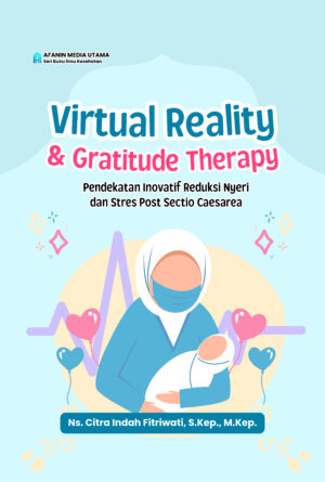 Virtual Reality & Gratitude Therapy : Pendekatan Inovatif Reduksi Nyeri dan Stres Post Sectio Caesarea
