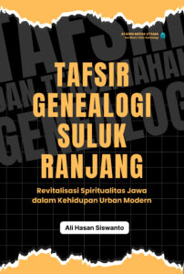 Tafsir Genealogi Suluk Ranjang: Revitalisasi Spiritualitas Jawa dalam Kehidupan Urban Modern