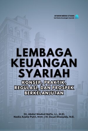 Lembaga Keuangan Syariah: Konsep, Praktik, Regulasi, dan Prospek Berkelanjutan
