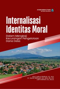 Internalisasi Identitas Moral dalam Mengkaji Kecurangan Pengelolaan Dana Desa