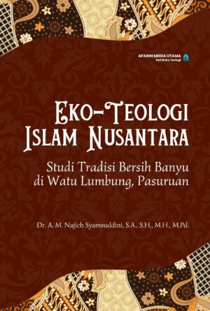Eko-Teologi Islam Nusantara: Studi Tradisi Bersih Banyu di Watu Lumbung, Pasuruan