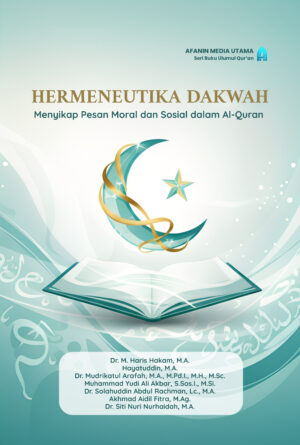 Hermeneutika Dakwah: Menyikap Pesan Moral dan Sosial dalam Al-Quran