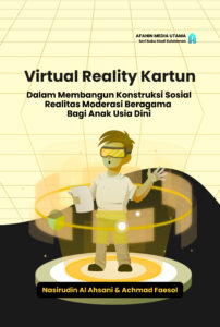 Virtual Reality Kartun Dalam Membangun Konstruksi Sosial Realitas Moderasi Beragama Bagi Anak Usia Dini