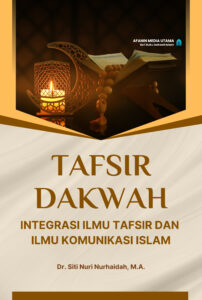 Tafsir Dakwah: Integrasi Ilmu Tafsir dan Ilmu Komunikasi Islam
