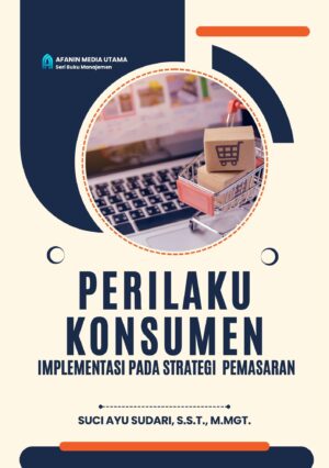 Perilaku Konsumen: Implementasi pada Strategi Pemasaran
