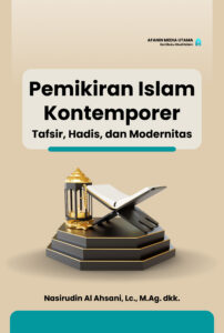 Pemikiran Islam Kontemporer: Tafsir, Hadis, dan Modernitas