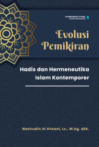 Evolusi Pemikiran Hadis dan Hermeneutika Islam Kontemporer