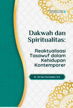 Dakwah dan Spiritualitas: Reaktualisasi Tasawuf dalam Kehidupan Kontemporer