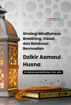 Strategi Mindfulness Breathing, Visual, dan Relaksasi Bermuatan Dzikir Asmaul Husna