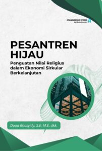 Pesantren Hijau: Penguatan Nilai Religius dalam Ekonomi Sirkular Berkelanjutan