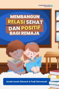 Membangun Relasi Sehat dan Positif Bagi Remaja