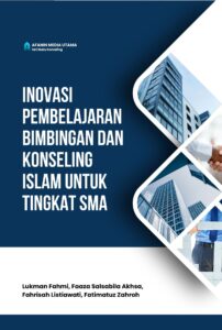 Inovasi Pembelajaran Bimbingan dan Konseling Islam untuk Tingkat SMA