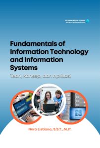 Fundamentals of Information Technology and Information Systems: Teori, Konsep, dan Aplikasi
