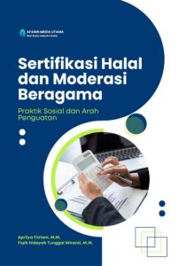 Sertifikasi Halal dan Moderasi Beragama: Praktik Sosial dan Arah Penguatan