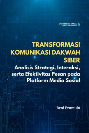 Transformasi Komunikasi Dakwah Siber: Analisis Strategi, Interaksi, serta Efektivitas Pesan pada Platform Media Sosial