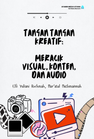 Tangan-Tangan Kreatif: Meracik Visual, Konten, dan Audio