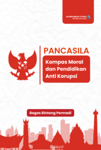 Pancasila: Kompas Moral dan Pendidikan Anti Korupsi