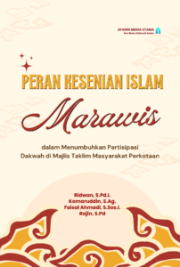 Peran Kesenian Islam Marawis dalam Menumbuhkan Partisipasi Dakwah di Majlis Taklim Masyarakat Perkotaan